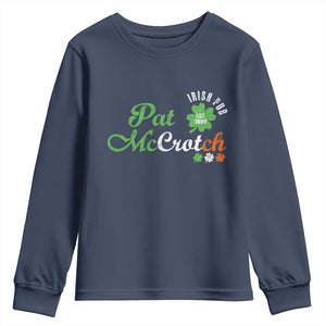 Pat McCrotch Irish Pub Youth Sweatshirt St Patricks Day Drinking Humor TS11 Navy Print Your Wear
