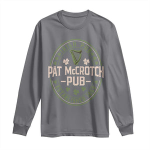 Pat McCrotch Irish Pub Long Sleeve Shirt St Patricks Day Dirty Adult Drinking TS11 Charcoal Print Your Wear
