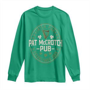 Pat McCrotch Irish Pub Long Sleeve Shirt St Patricks Day Dirty Adult Drinking TS11 Irish Green Print Your Wear