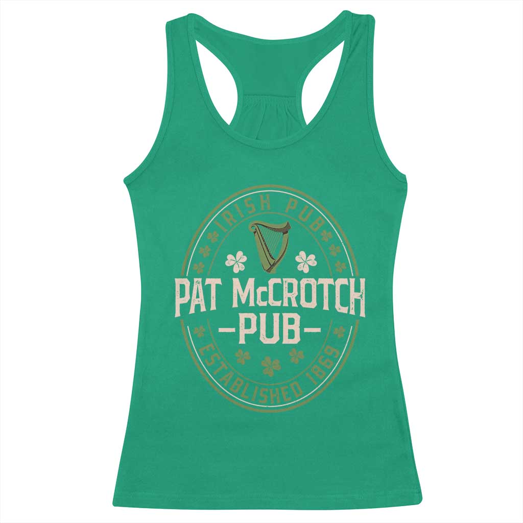 Pat McCrotch Irish Pub Racerback Tank Top St Patricks Day Dirty Adult Drinking TS11 Irish Green Print Your Wear