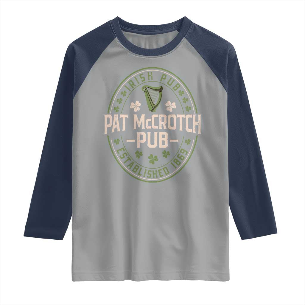 Pat McCrotch Irish Pub Raglan Shirt St Patricks Day Dirty Adult Drinking TS11 Sport Gray Navy Print Your Wear