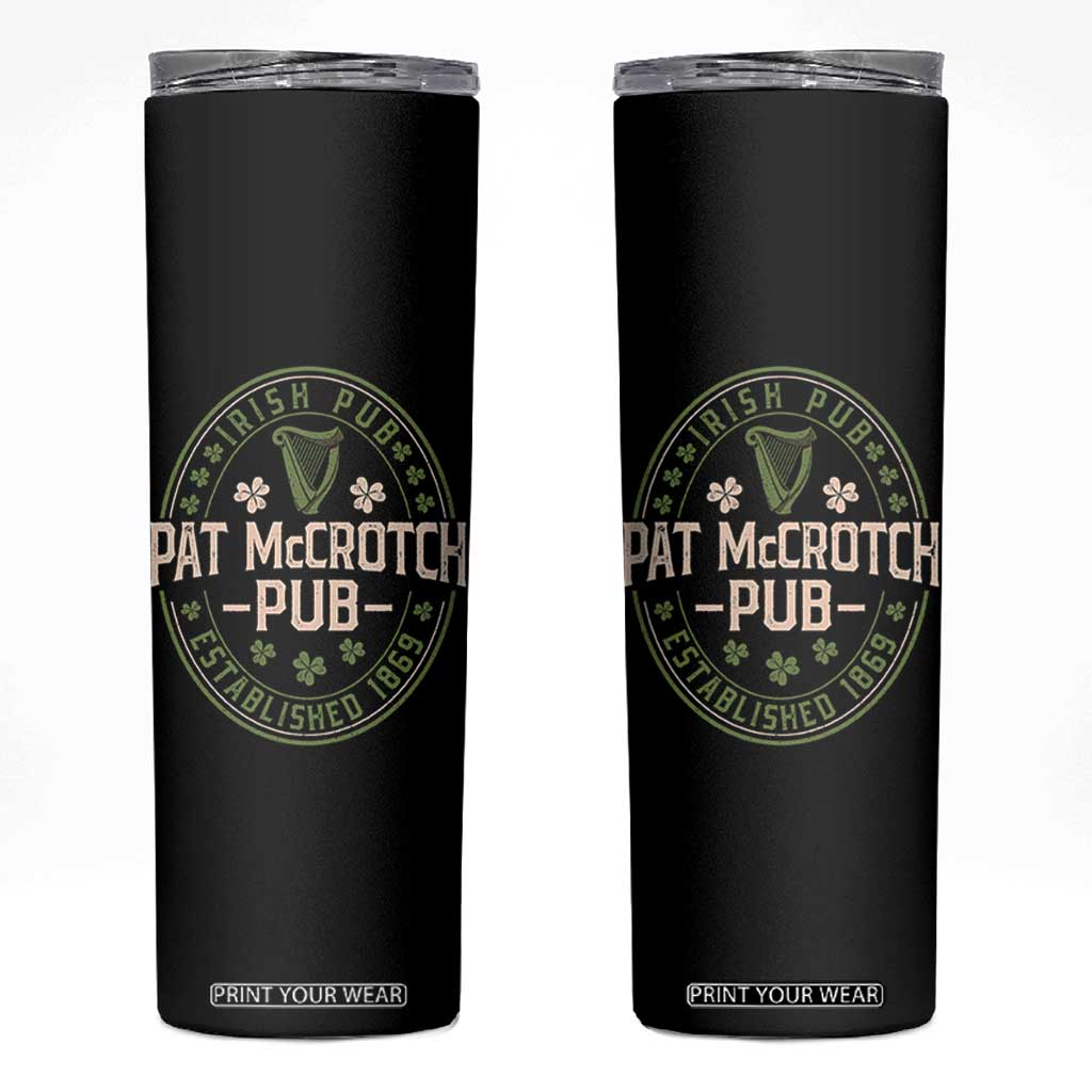 Pat McCrotch Irish Pub Skinny Tumbler St Patricks Day Dirty Adult Drinking TS11 Black Print Your Wear