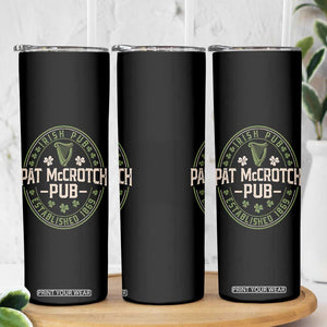 Pat McCrotch Irish Pub Skinny Tumbler St Patricks Day Dirty Adult Drinking TS11 Print Your Wear
