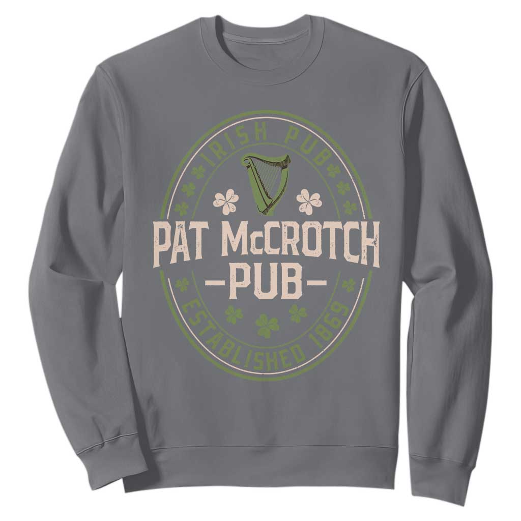 Pat McCrotch Irish Pub Sweatshirt St Patricks Day Dirty Adult Drinking TS11 Charcoal Print Your Wear