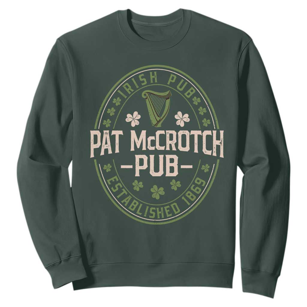 Pat McCrotch Irish Pub Sweatshirt St Patricks Day Dirty Adult Drinking TS11 Dark Forest Green Print Your Wear