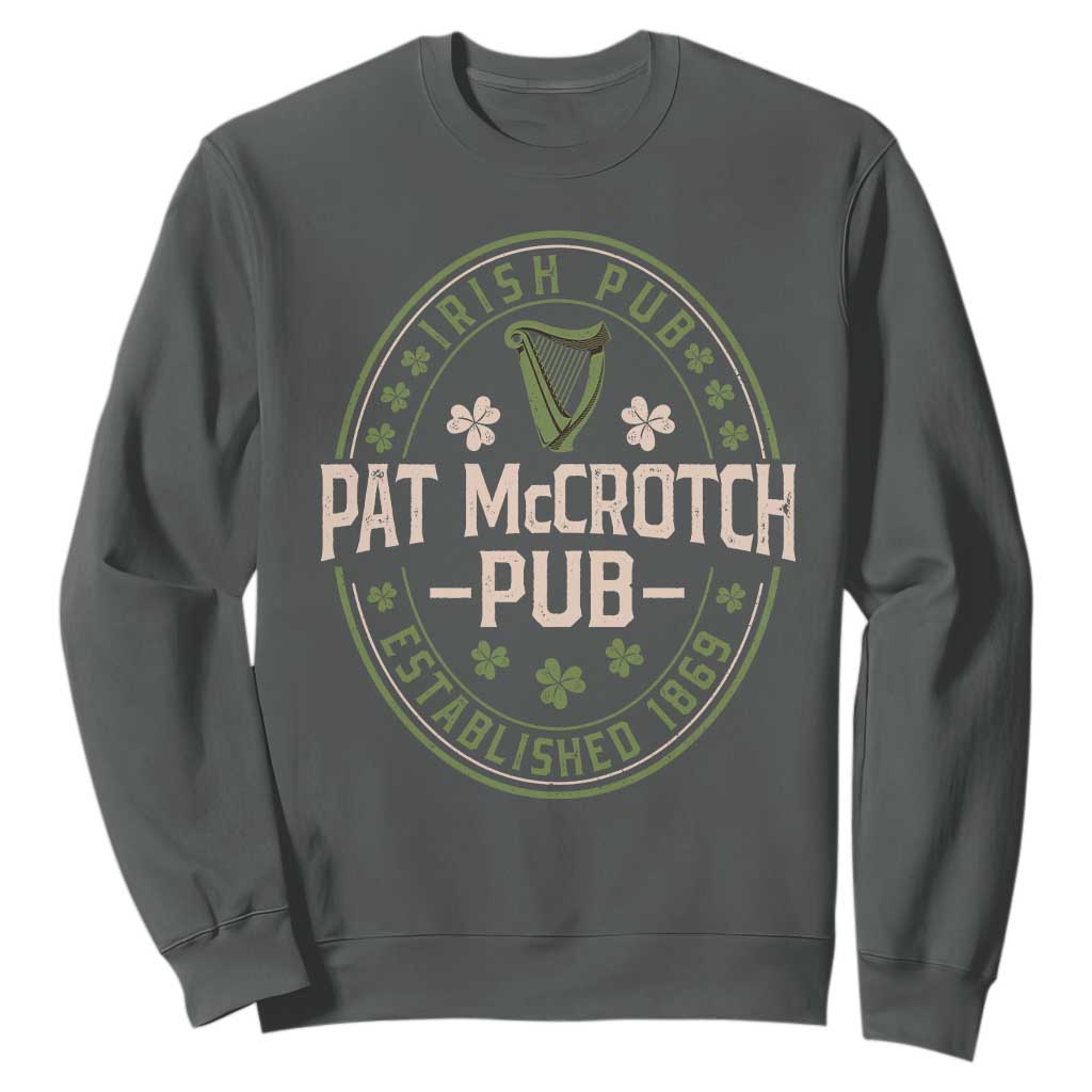 Pat McCrotch Irish Pub Sweatshirt St Patricks Day Dirty Adult Drinking TS11 Dark Heather Print Your Wear