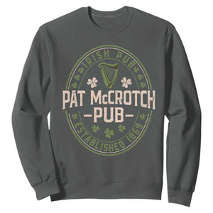 Pat McCrotch Irish Pub Sweatshirt St Patricks Day Dirty Adult Drinking TS11 Dark Heather Print Your Wear