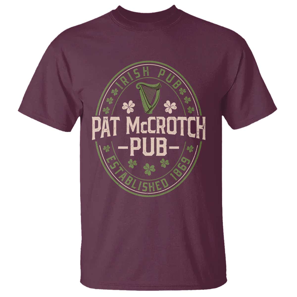 Pat McCrotch Irish Pub T Shirt St Patricks Day Dirty Adult Drinking TS11 Maroon Print Your Wear