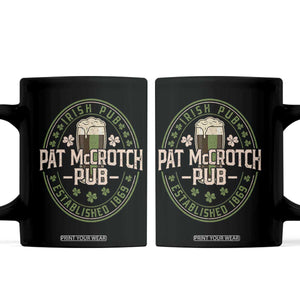 Funny Pat McCrotch Irish Pub Coffee Mug St Patricks Day Adult Humor Party Drinking TS11 Black Print Your Wear