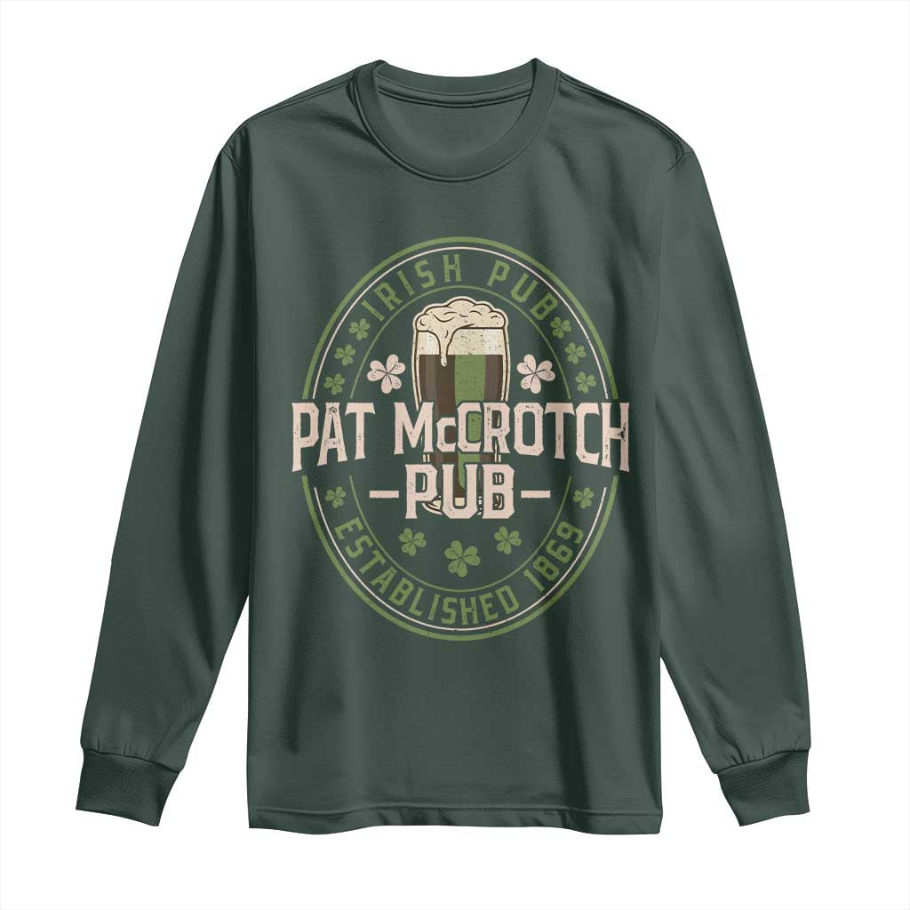 Funny Pat McCrotch Irish Pub Long Sleeve Shirt St Patricks Day Adult Humor Party Drinking TS11 Dark Forest Green Print Your Wear
