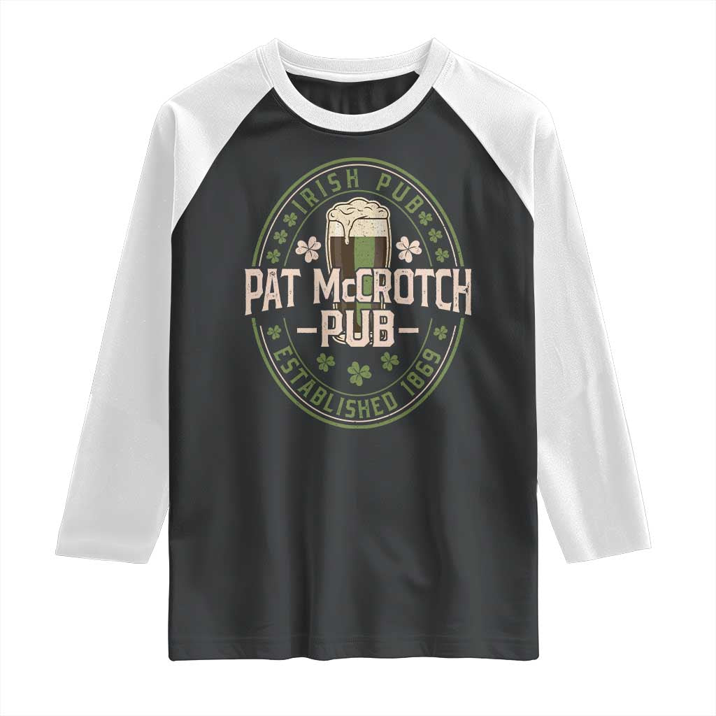 Funny Pat McCrotch Irish Pub Raglan Shirt St Patricks Day Adult Humor Party Drinking TS11 Black White Print Your Wear