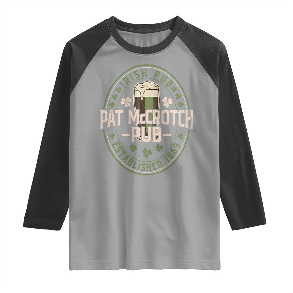 Funny Pat McCrotch Irish Pub Raglan Shirt St Patricks Day Adult Humor Party Drinking TS11 Sport Gray Black Print Your Wear