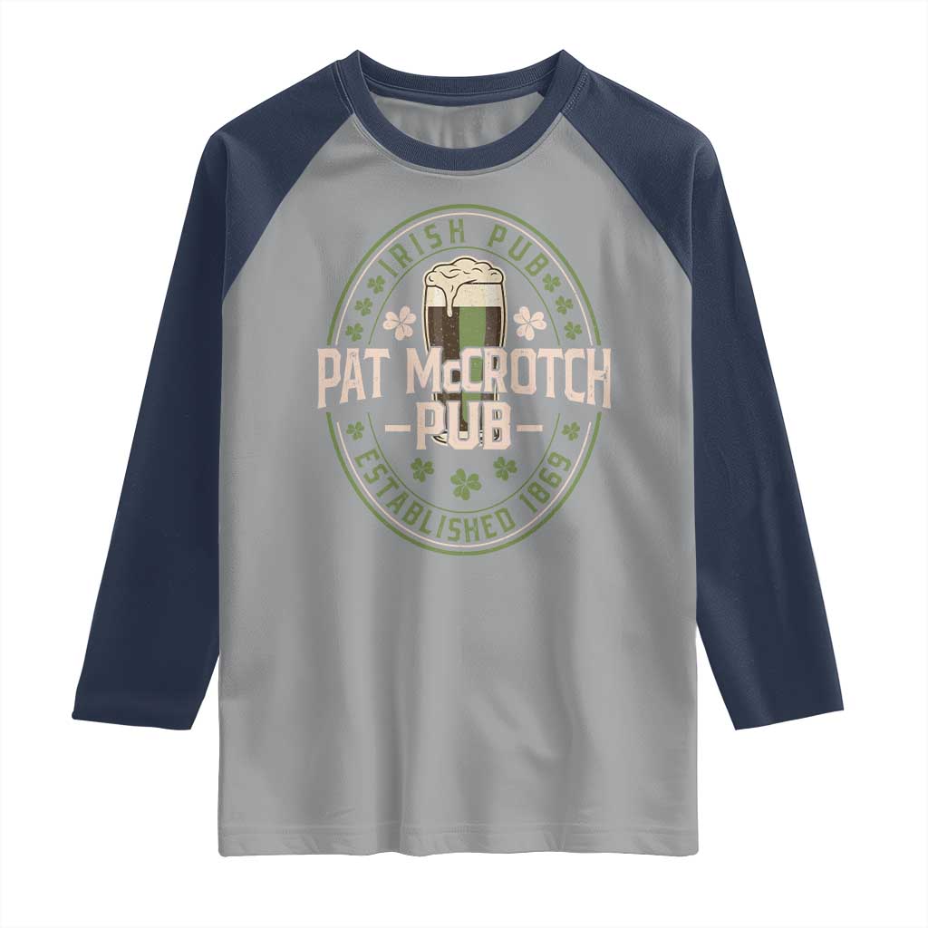 Funny Pat McCrotch Irish Pub Raglan Shirt St Patricks Day Adult Humor Party Drinking TS11 Sport Gray Navy Print Your Wear