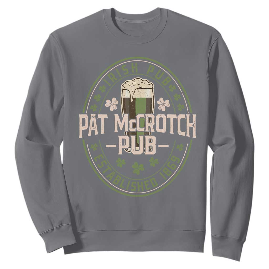 Funny Pat McCrotch Irish Pub Sweatshirt St Patricks Day Adult Humor Party Drinking TS11 Charcoal Print Your Wear