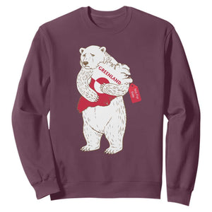 Greenland Is Not For Sale Sweatshirt Greenland Bear Hug TS11 Maroon Print Your Wear