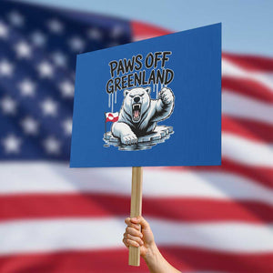 Paws Off Greenland Protest Sign Resist Polar Bear Political Satire TS11 Horizontal 18" × 24" Blue Print Your Wear