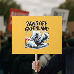 Paws Off Greenland Protest Sign Resist Polar Bear Political Satire TS11 Horizontal 18" × 24" Yellow Print Your Wear