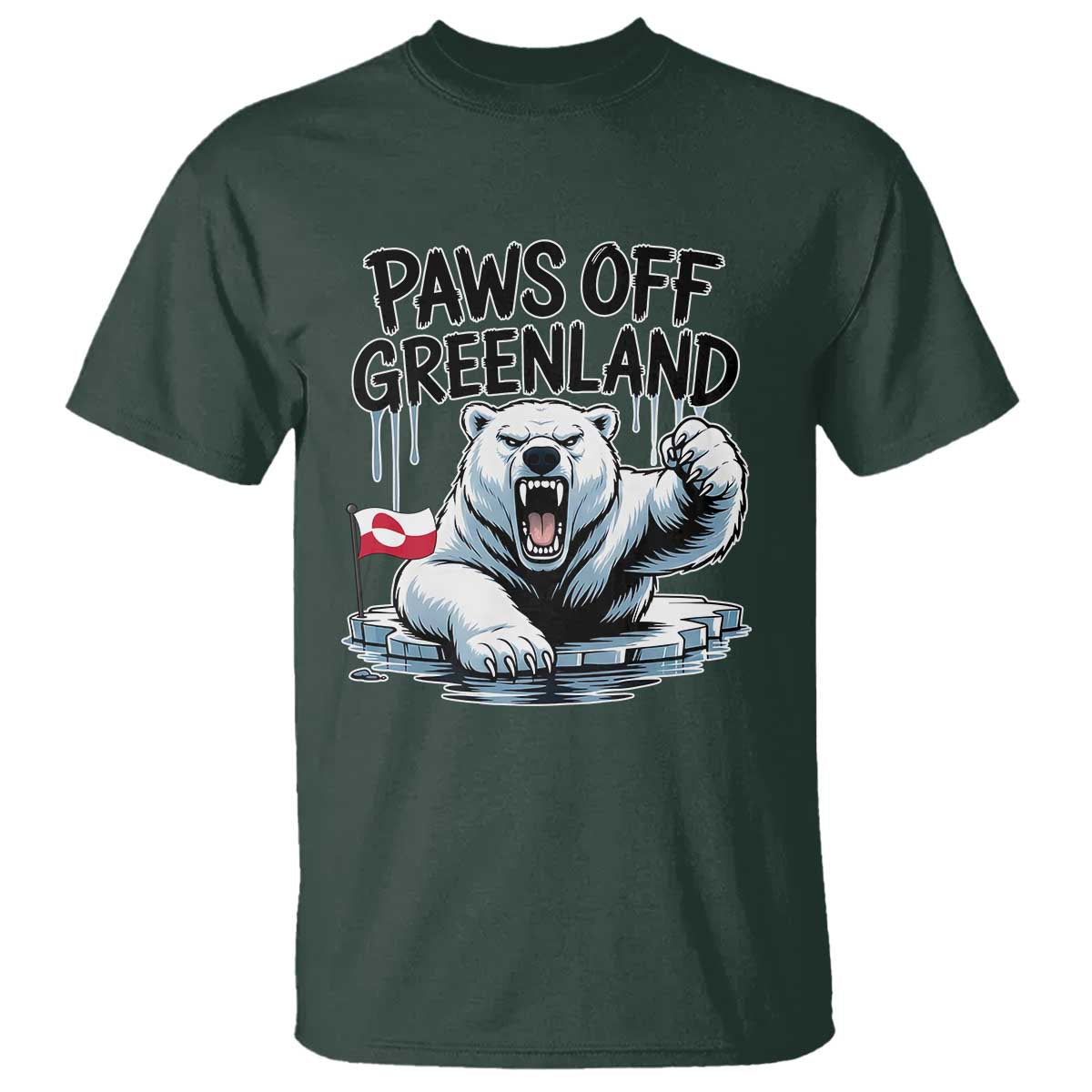 Paws Off Greenland T Shirt Resist Polar Bear Political Satire TS11 Dark Forest Green Print Your Wear
