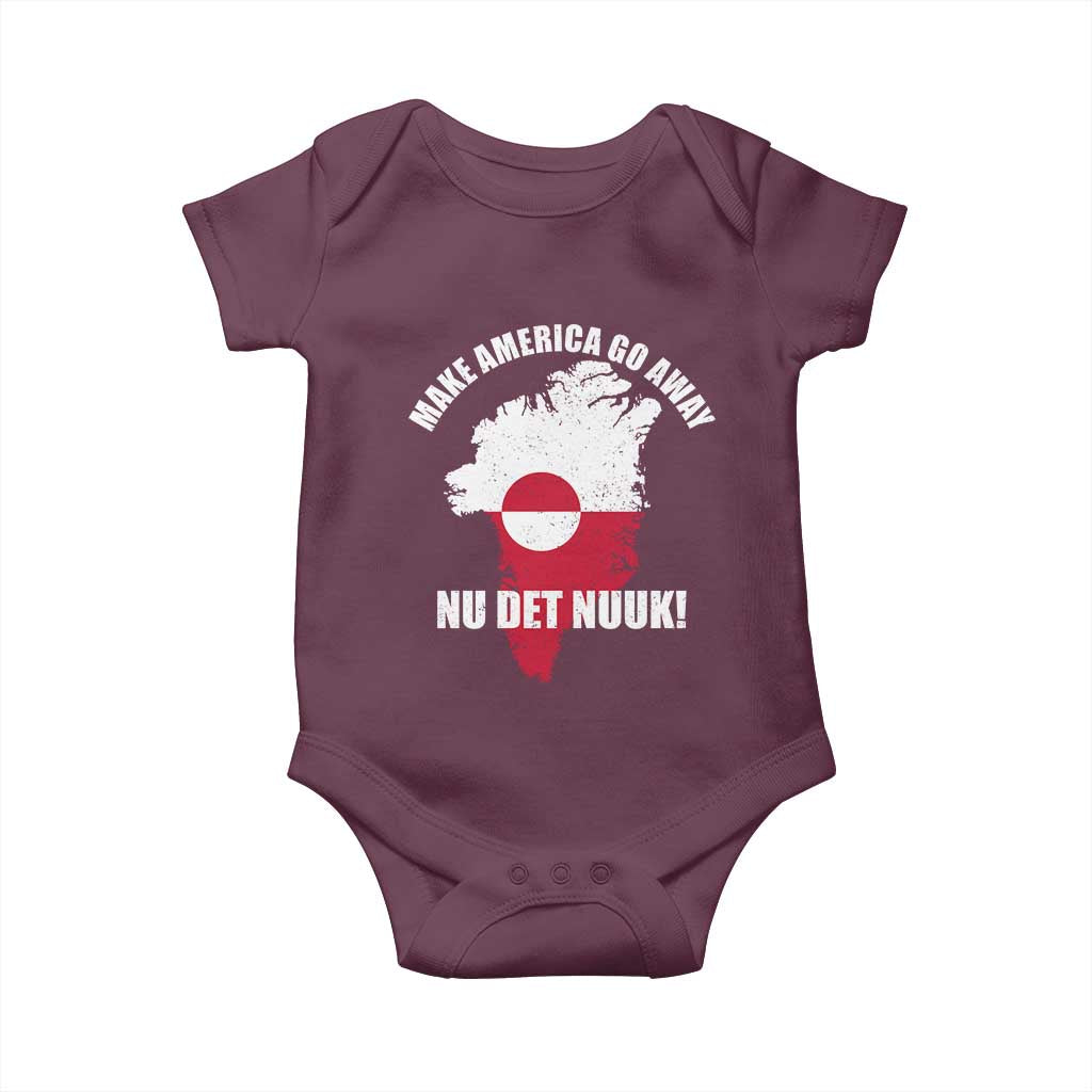 Nu Det Nuuk Make America Go Away Baby Onesie Support Greenland Political Statement TS11 Maroon Print Your Wear