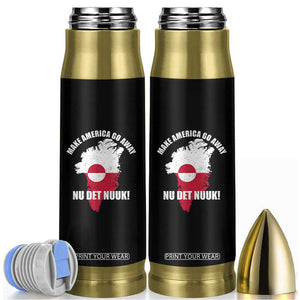 Nu Det Nuuk Make America Go Away Bullet Tumbler Support Greenland Political Statement TS11 Black Print Your Wear
