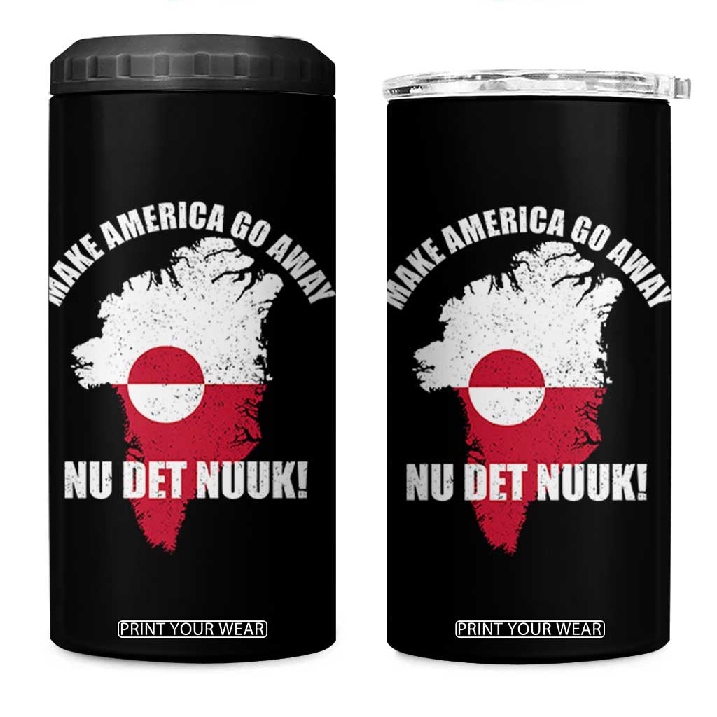 Nu Det Nuuk Make America Go Away 4 in 1 Can Cooler Tumbler Support Greenland Political Statement TS11 One Size: 16 oz Black Print Your Wear