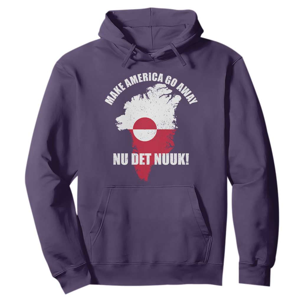 Nu Det Nuuk Make America Go Away Hoodie Support Greenland Political Statement TS11 Purple Print Your Wear