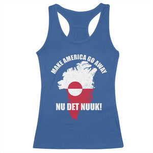Nu Det Nuuk Make America Go Away Racerback Tank Top Support Greenland Political Statement TS11 Royal Blue Print Your Wear