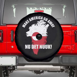 Nu Det Nuuk Make America Go Away Spare Tire Cover Support Greenland Political Statement TS11 Black Print Your Wear