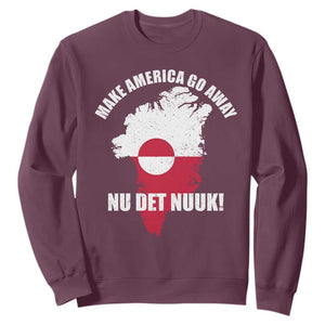 Nu Det Nuuk Make America Go Away Sweatshirt Support Greenland Political Statement TS11 Maroon Print Your Wear