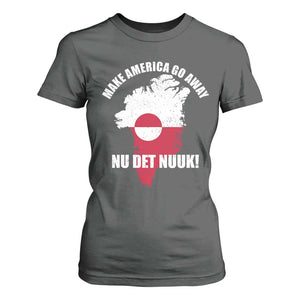 Nu Det Nuuk Make America Go Away T Shirt For Women Support Greenland Political Statement TS11 Dark Heather Print Your Wear