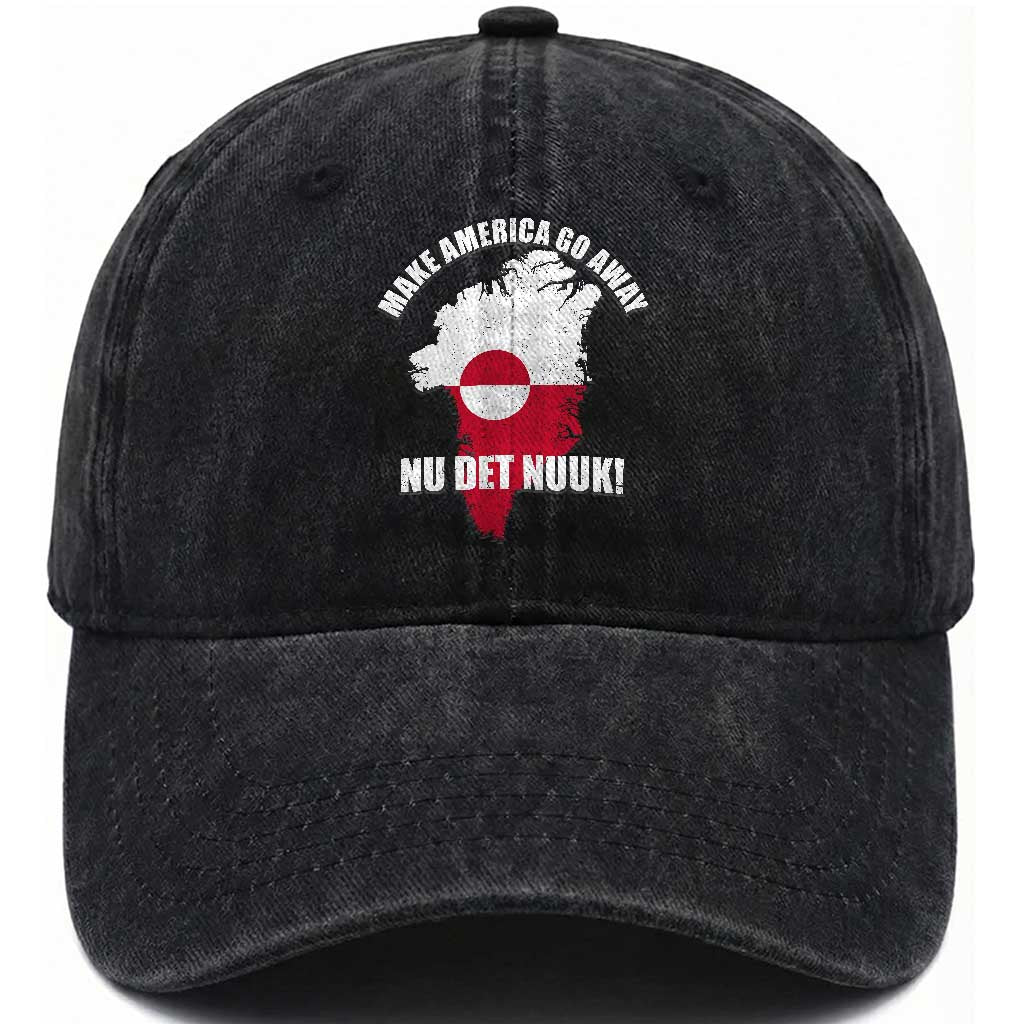Nu Det Nuuk Make America Go Away Washed Cotton Baseball Cap Support Greenland Political Statement TS11 Print Your Wear