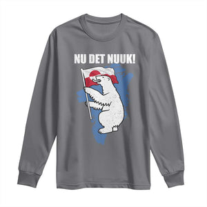 Nu Det Nuuk Nows Enough Long Sleeve Shirt Funny Saying Bear Greenlandic Flag TS11 Charcoal Print Your Wear