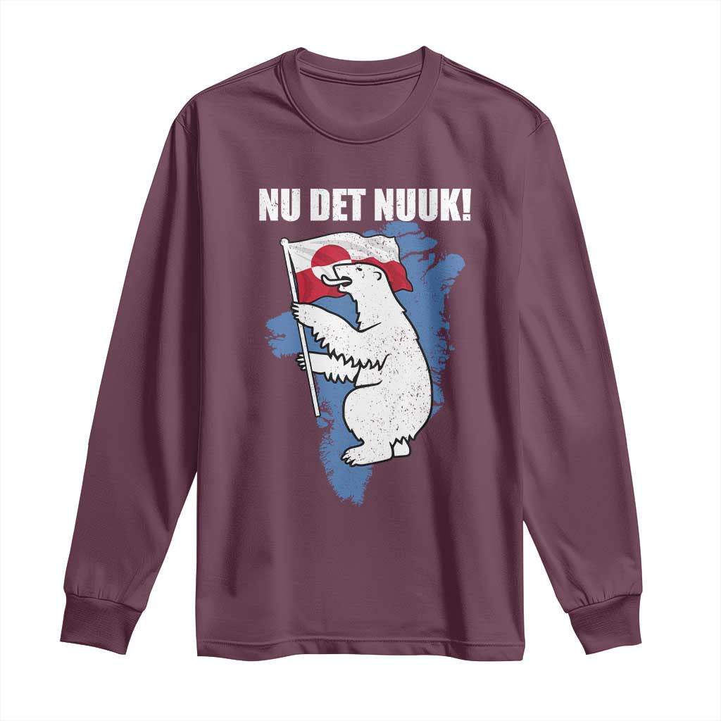 Nu Det Nuuk Nows Enough Long Sleeve Shirt Funny Saying Bear Greenlandic Flag TS11 Maroon Print Your Wear