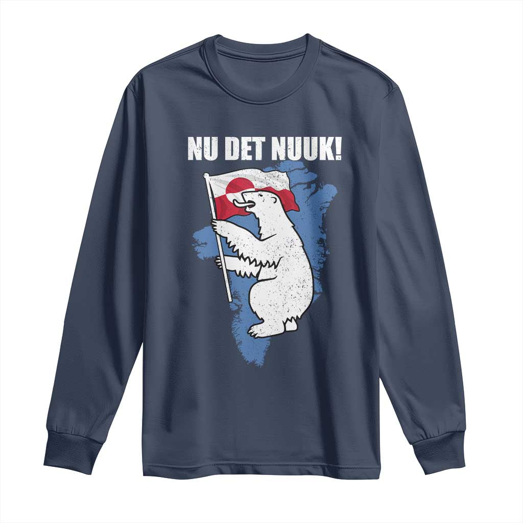 Nu Det Nuuk Nows Enough Long Sleeve Shirt Funny Saying Bear Greenlandic Flag TS11 Navy Print Your Wear