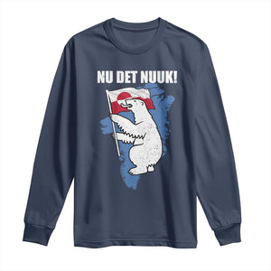 Nu Det Nuuk Nows Enough Long Sleeve Shirt Funny Saying Bear Greenlandic Flag TS11 Navy Print Your Wear