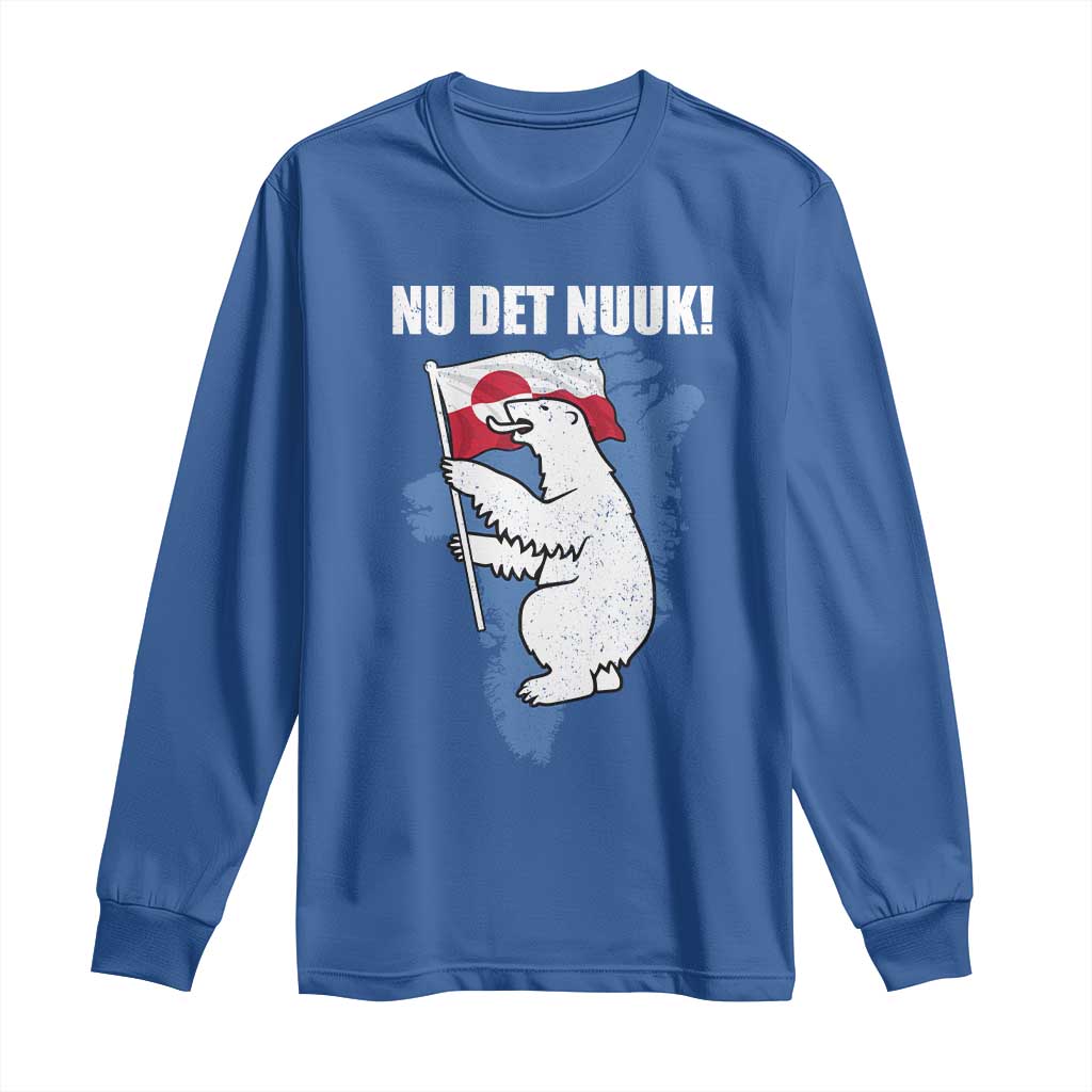 Nu Det Nuuk Nows Enough Long Sleeve Shirt Funny Saying Bear Greenlandic Flag TS11 Royal Blue Print Your Wear