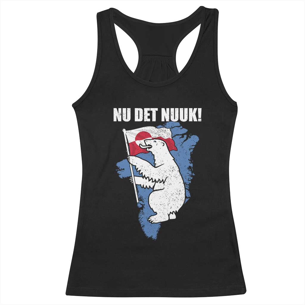 Nu Det Nuuk Nows Enough Racerback Tank Top Funny Saying Bear Greenlandic Flag TS11 Black Print Your Wear
