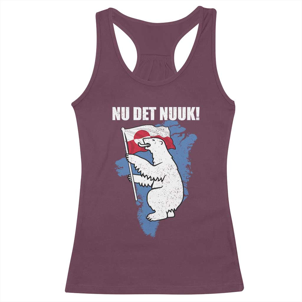 Nu Det Nuuk Nows Enough Racerback Tank Top Funny Saying Bear Greenlandic Flag TS11 Maroon Print Your Wear