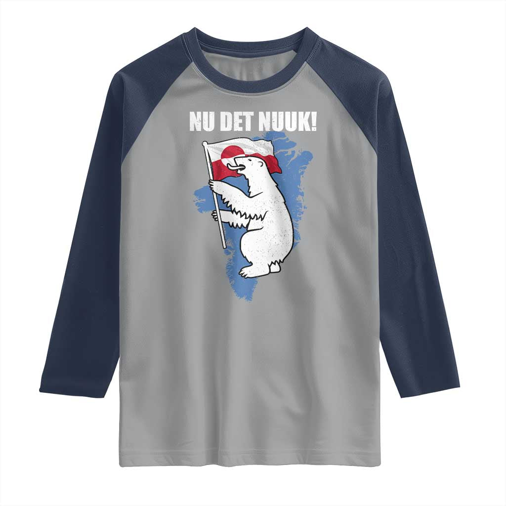 Nu Det Nuuk Nows Enough Raglan Shirt Funny Saying Bear Greenlandic Flag TS11 Sport Gray Navy Print Your Wear
