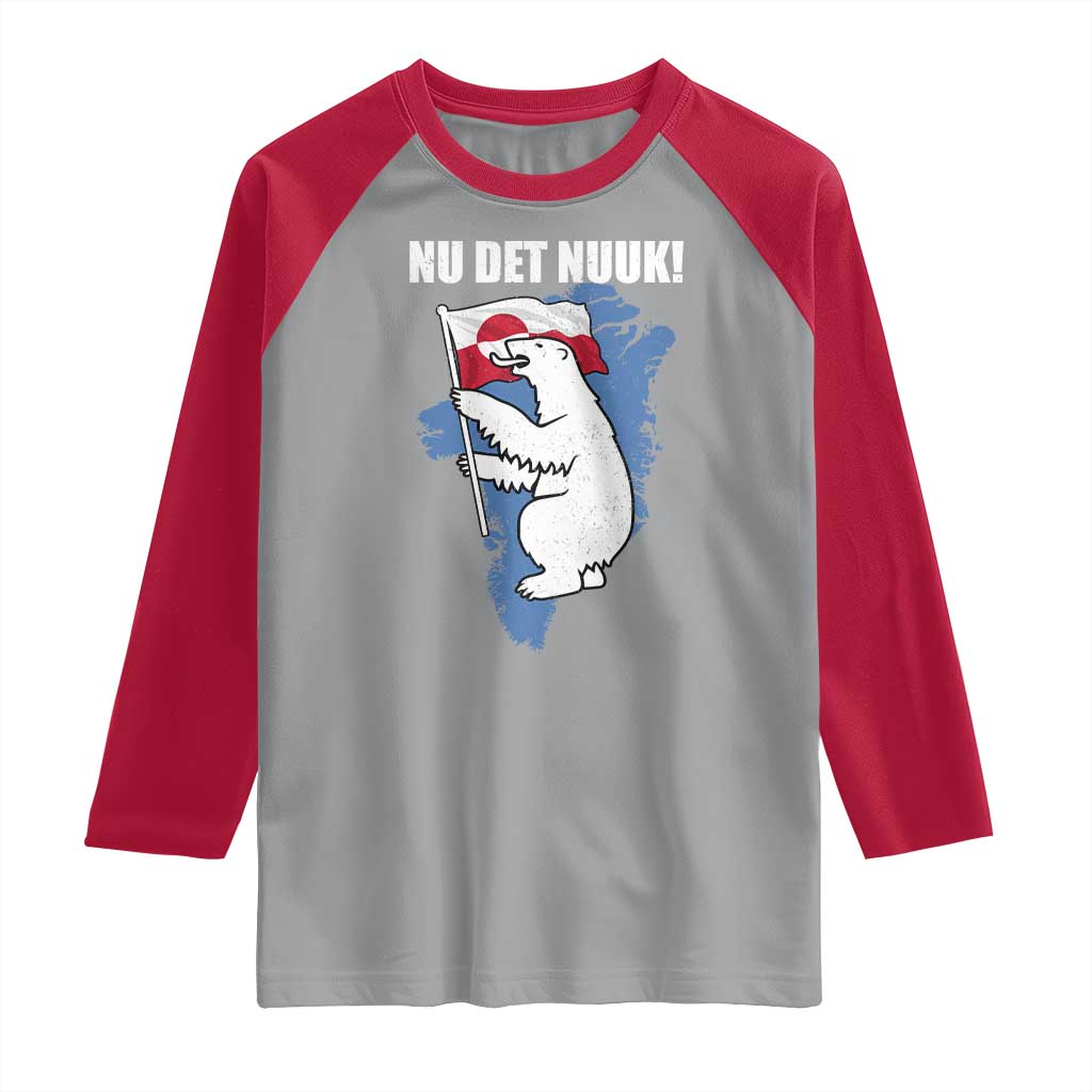 Nu Det Nuuk Nows Enough Raglan Shirt Funny Saying Bear Greenlandic Flag TS11 Sport Gray Red Print Your Wear