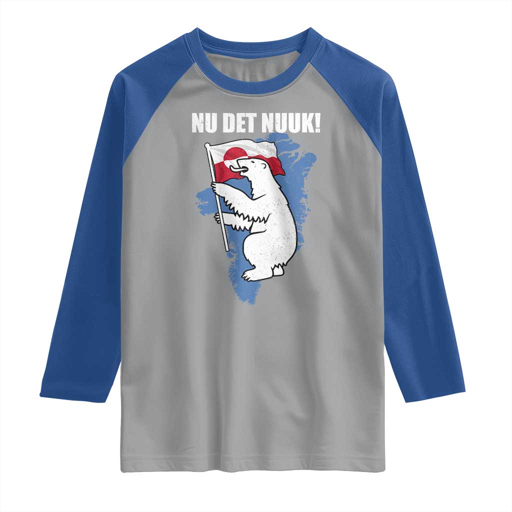 Nu Det Nuuk Nows Enough Raglan Shirt Funny Saying Bear Greenlandic Flag TS11 Sport Gray Royal Print Your Wear