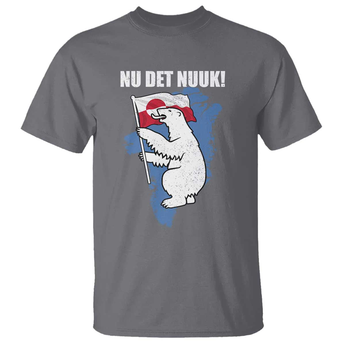 Nu Det Nuuk Nows Enough T Shirt Funny Saying Bear Greenlandic Flag TS11 Charcoal Print Your Wear