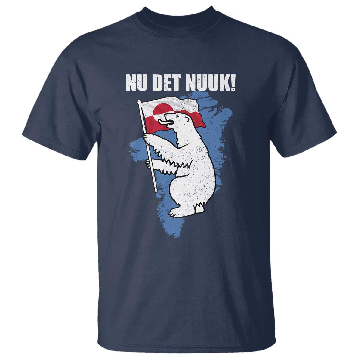 Nu Det Nuuk Nows Enough T Shirt Funny Saying Bear Greenlandic Flag TS11 Navy Print Your Wear