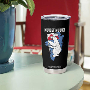 Nu Det Nuuk Nows Enough Tumbler Cup Funny Saying Bear Greenlandic Flag TS11 Print Your Wear