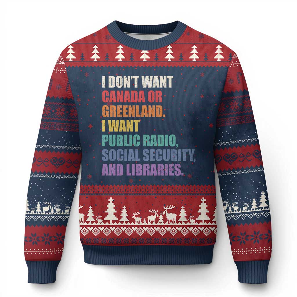 I Dont Want Canada Or Greenland I Want Public Radio Social Security And Libraries Ugly Christmas Sweater Political Satire TS11 Navy Red Print Your Wear