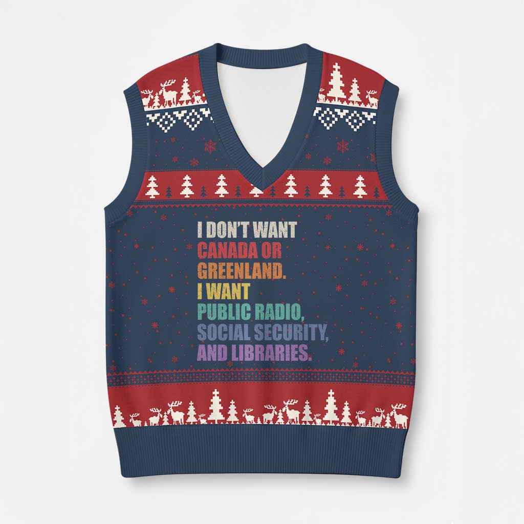 I Dont Want Canada Or Greenland I Want Public Radio Social Security And Libraries V-Neck Knit Sweater Vest Political Satire TS11 Navy Red Print Your Wear