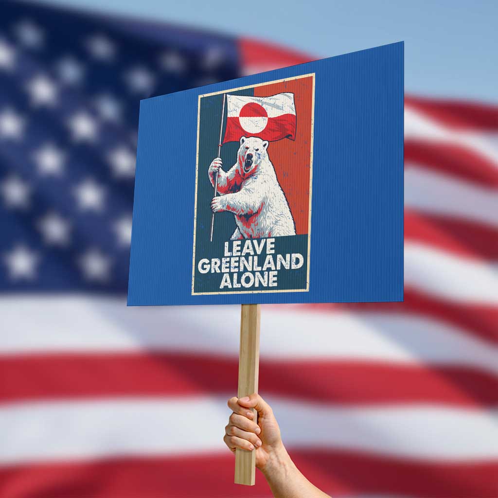 Leave Greenland Alone Protest Sign Polar Bear Holding Flag Greenlanders Supports TS11 Horizontal 18