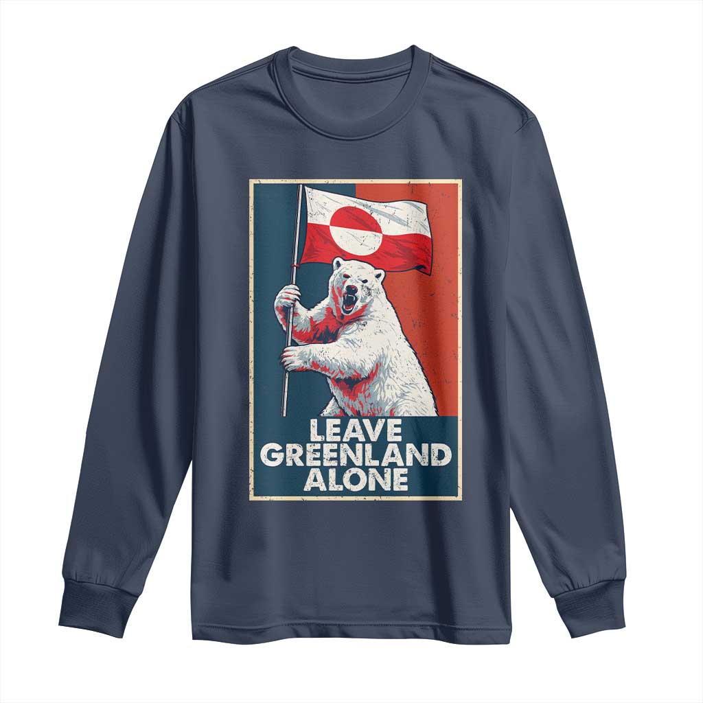 Leave Greenland Alone Long Sleeve Shirt Polar Bear Holding Flag Greenlanders Supports TS11 Navy Print Your Wear