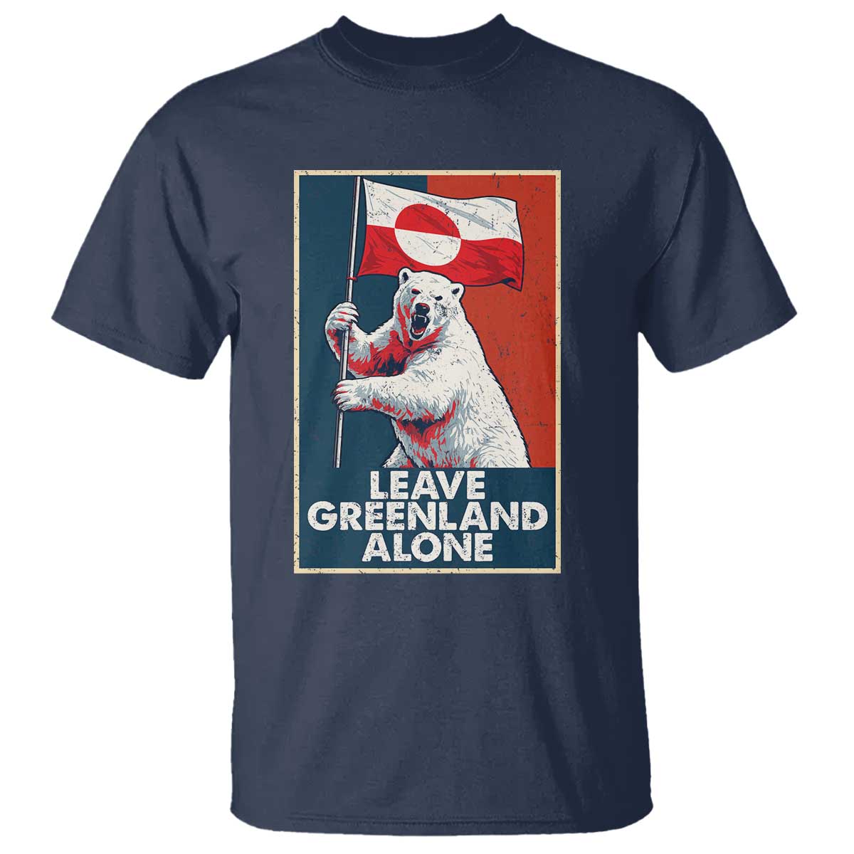 Leave Greenland Alone T Shirt Polar Bear Holding Flag Greenlanders Supports TS11 Navy Print Your Wear