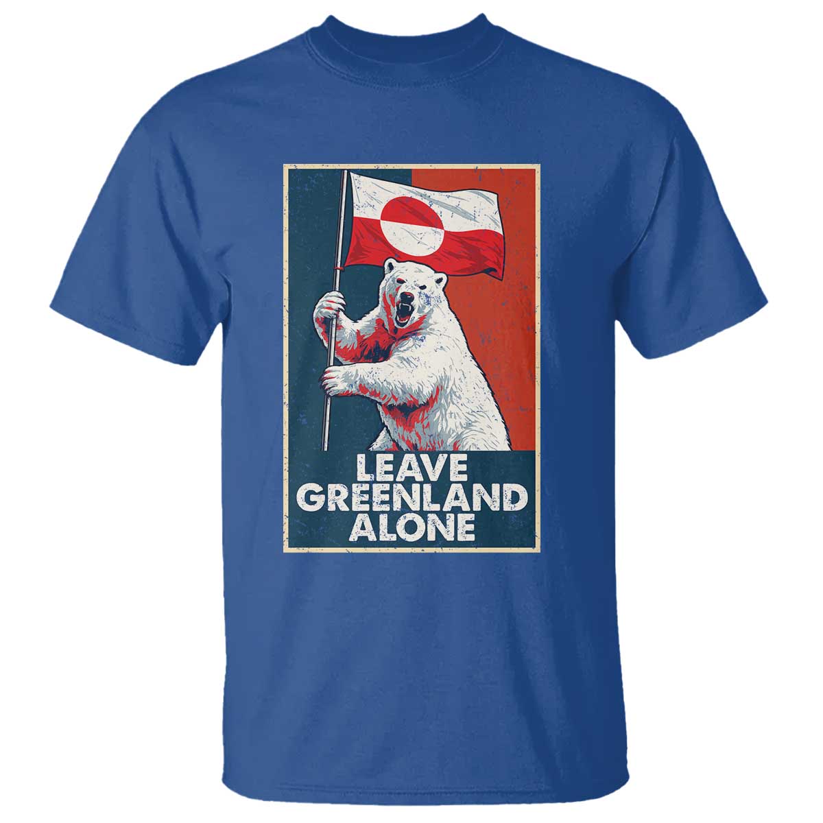 Leave Greenland Alone T Shirt Polar Bear Holding Flag Greenlanders Supports TS11 Royal Blue Print Your Wear